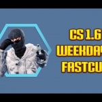 CS 1.6 ★ WEEKDAYS FASTCUP