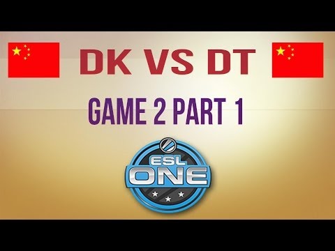 DK vs DT g.2 part 1 China Qualifier Esl One Frankfurt