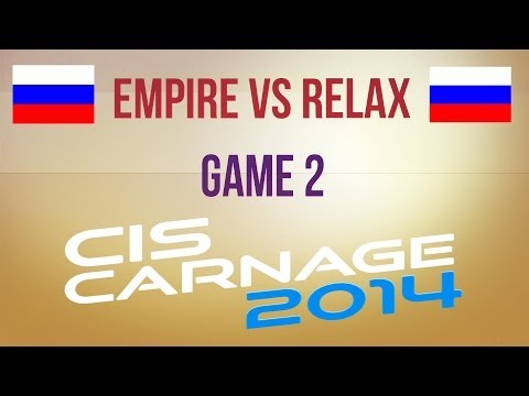 Empire vs Relax g.2 Grandfinal Playoff CIS Carnage 2014
