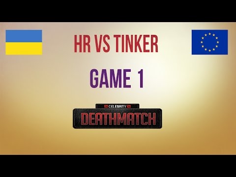 HR vs Tinker g.1 Celebrity Deathmatch