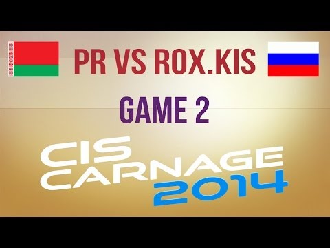 PR vs RoX.KiS g.2 Group A Decider Match CIS Carnage 2014