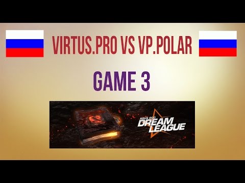 Virtus.pro vs VP.Polar g.3 Group Stage 1 Dreamleague S2