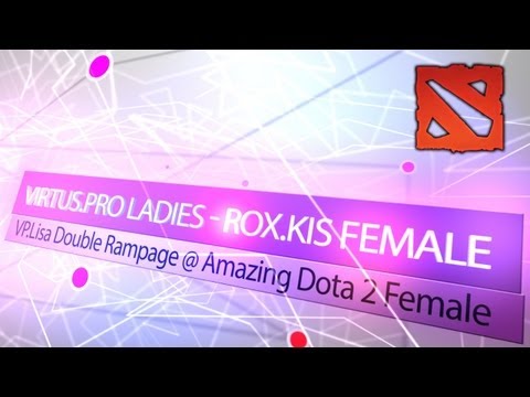 VP.Lisa Double Rampage @ Amazing Dota 2 Female