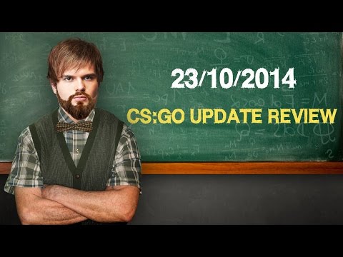 23/10/2014 CS:GO UPDATE REVIEW
