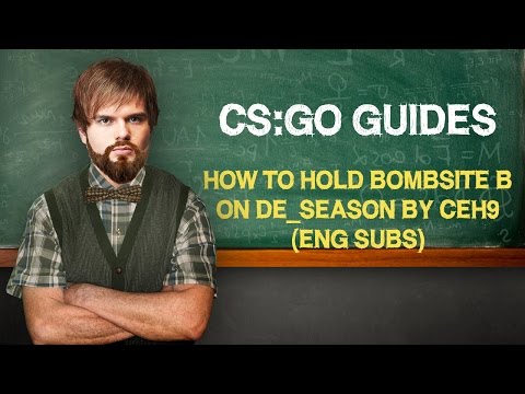 CS:GO Guide: "How to hold B site at de_season" by ceh9 (ENG SUBS)