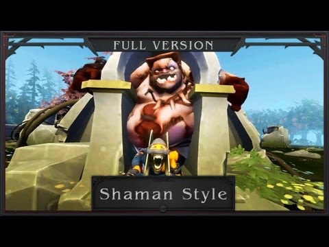DotA 2 - Shaman Style 샤먼 스타일 [Full!]