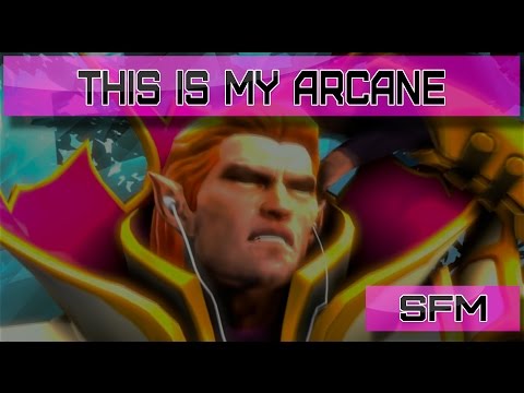 DotA 2 - This is my Arcane [SFM]
