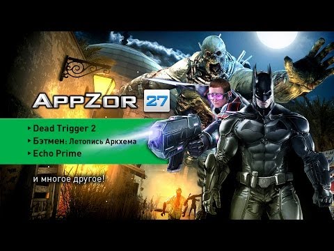 Appzor №27 [Мобильные игры] - Dead Trigger 2, Random Runners, Echo Prime, Plants vs. Zombies 2...