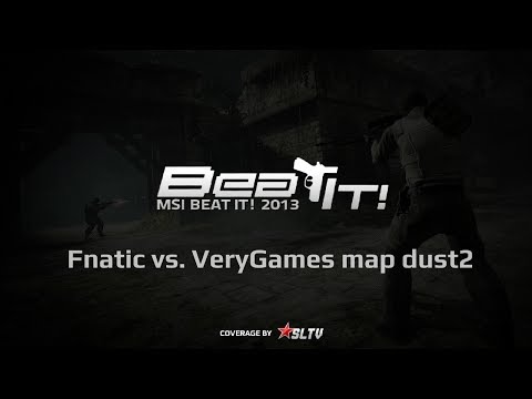 Fnatic vs  VeryGames map 1 dust2, MSi Beat ti! Grand Final 2013
