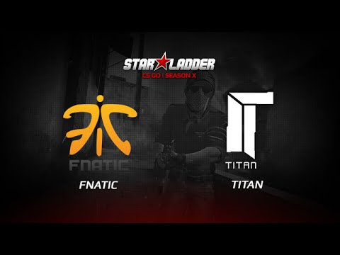 Fnatic vs. Titan, StarSeries S10, inferno
