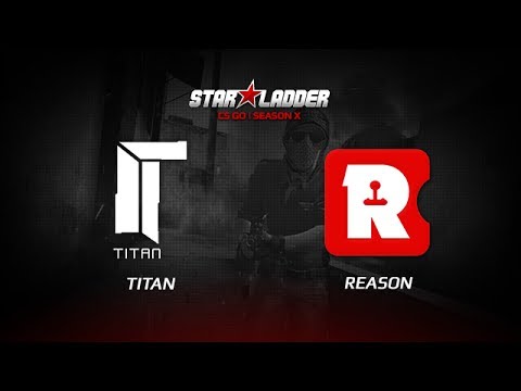Reason Gaming v  Titan, StarSeries S10, mirage