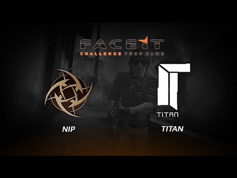NiP vs  Titan, Faceit League, nuke