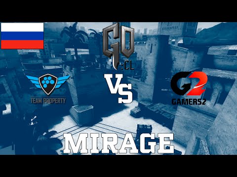 GOCL S1: Property vs Gamers2 @ mirage [RU]