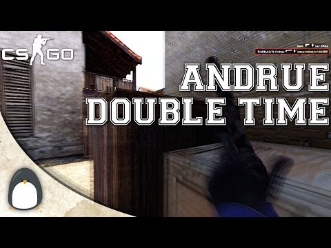 CS:GO - Andrue Doubletime