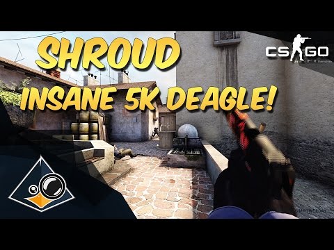 CS:GO - shroud INSANE 5k Deagle