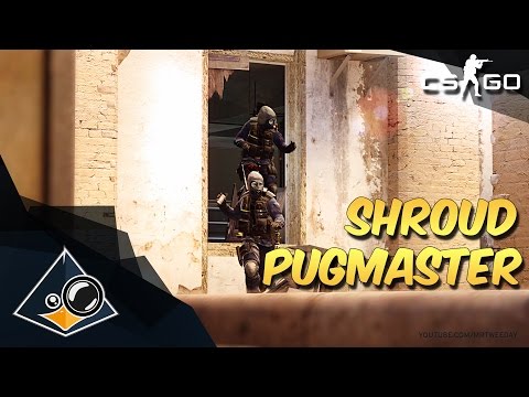 CS:GO - Shroud Pugmaster