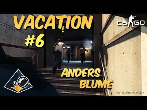 CS:GO - VACation #6 Anders Blume