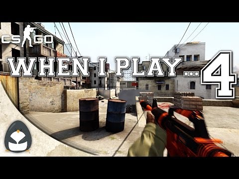 CS:GO - When I play... #4