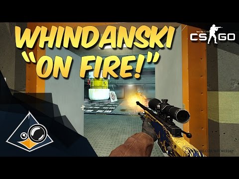 CS:GO - Whindanski "ON FIRE!"