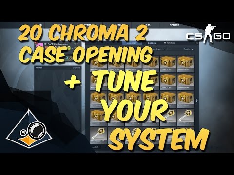 CS:GO - 20 Chroma 2 Opening + TUNE YOUR SYSTEM