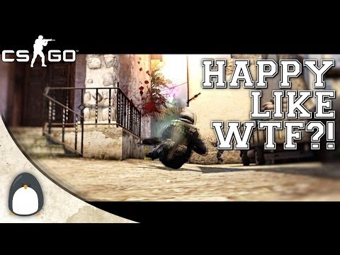 CS:GO - Happy like WTF?!