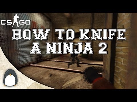 CS:GO - How to knife a Ninja 2