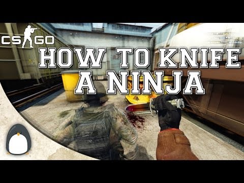 CS:GO - How to knife a Ninja