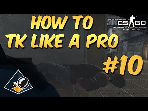 CS:GO - How to teamkill like a Pro #10