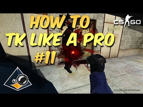 CS:GO - How to teamkill like a Pro #11
