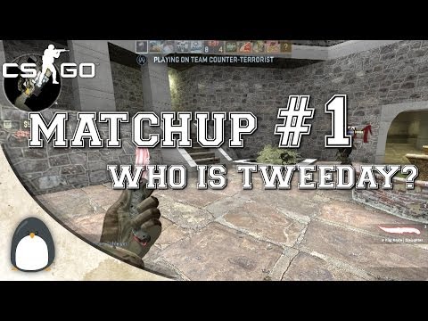 CS:GO - Matchup #1 Who is tweeday?