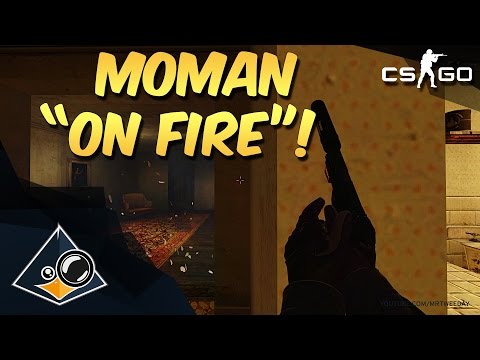 CS:GO - MoMaN "ON FIRE!"