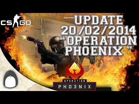 CS:GO - "Operation Phoenix" Update 20/02/2014