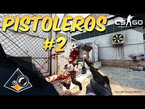 CS:GO - Pistoleros #2
