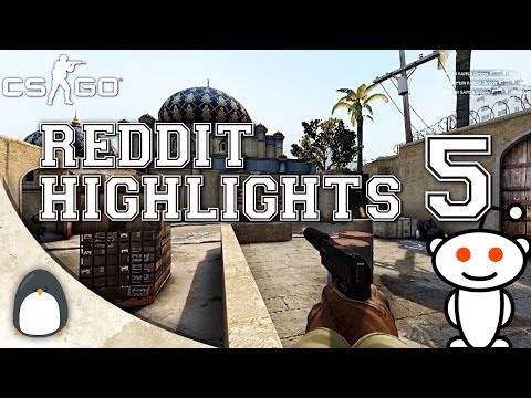 CS:GO - Reddit Community Highlights Episode 5