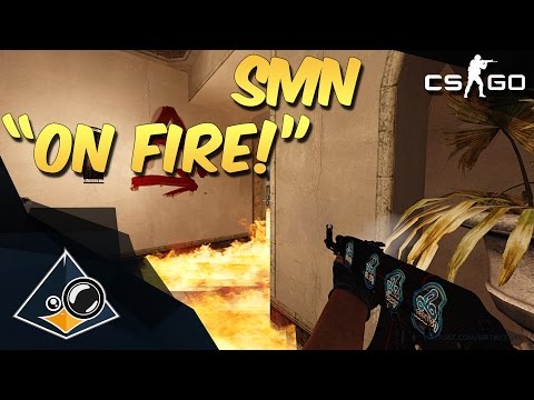 CS:GO - smn "ON FIRE!"