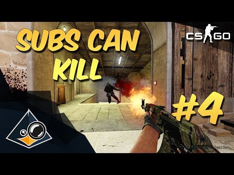 CS:GO - Subs can kill #4