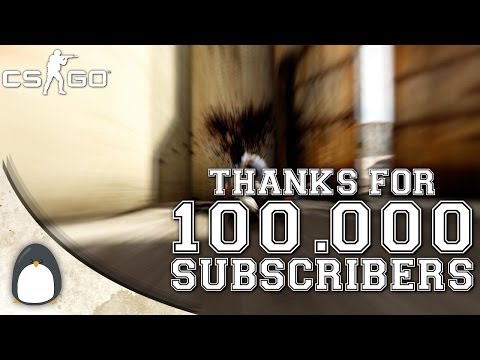 CS:GO - Thanks for 100.000 Subscribers