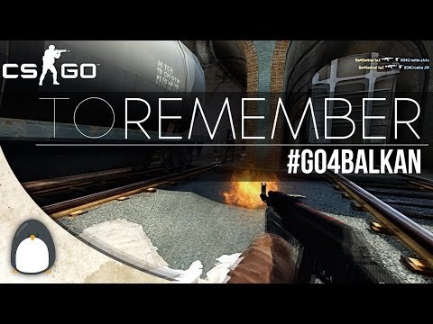 CS:GO - To Remember #GO4Balkan (Highlights)