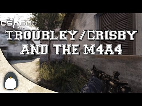 CS:GO - Troubley, crisby and the M4A4