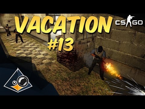 CS:GO - VACation #13 Tom