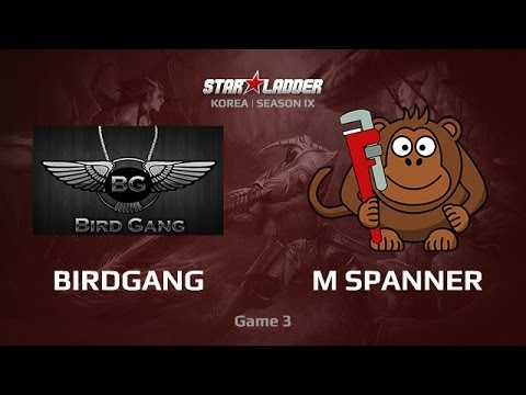 Birdgang vs Monkey Spanner, Star Series Korea LB Final, Game 3