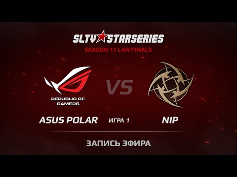 ASUS Polar vs NiP Game 1 SLTV StarSeies XI LB Final