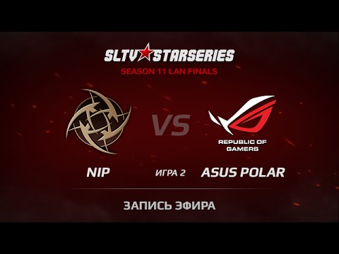 NiP vs ASUS Polar Game 2 SLTV StarSeries XI Finals