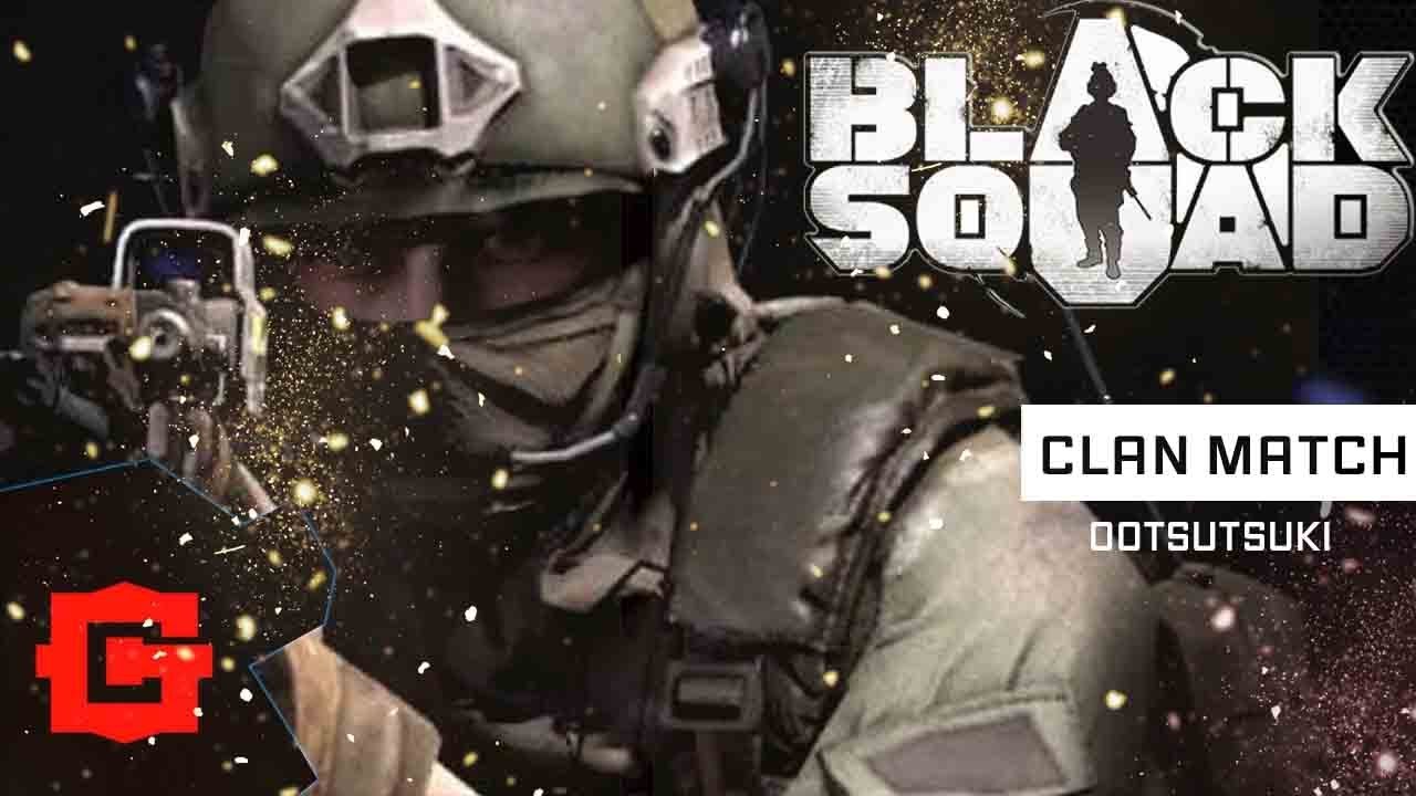 Black Squad ★ clan match ★ enemy Ootsutsuki