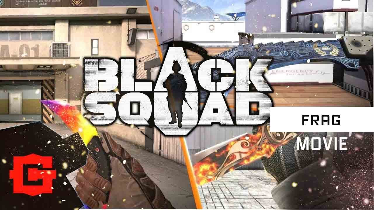 Black Squad - FRAG MOVIE!