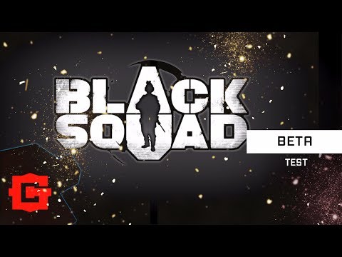 Black Squad - закрытый БЕТА-ТЕСТ!